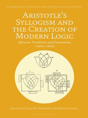 cover image of Aristotle's Syllogism and the Creation of Modern Logic